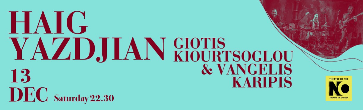 HAIG YAZDJIAN ΓΙΩΤΗΣ ΚΙΟΥΡΤΣΟΓΛΟΥ & ΒΑΓΓΕΛΗΣ ΚΑΡΙΠΗΣ