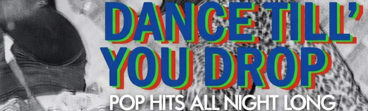 DANCE TILL YOU DROP