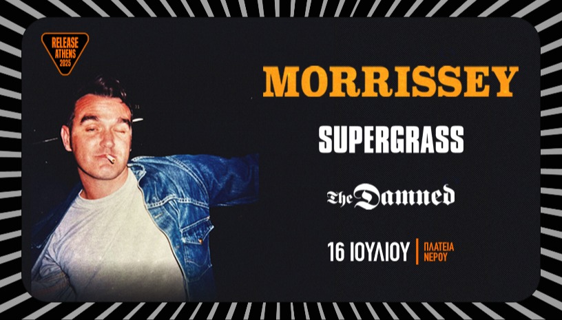Release Athens 2025 / Morrissey + Supergrass + The Damned