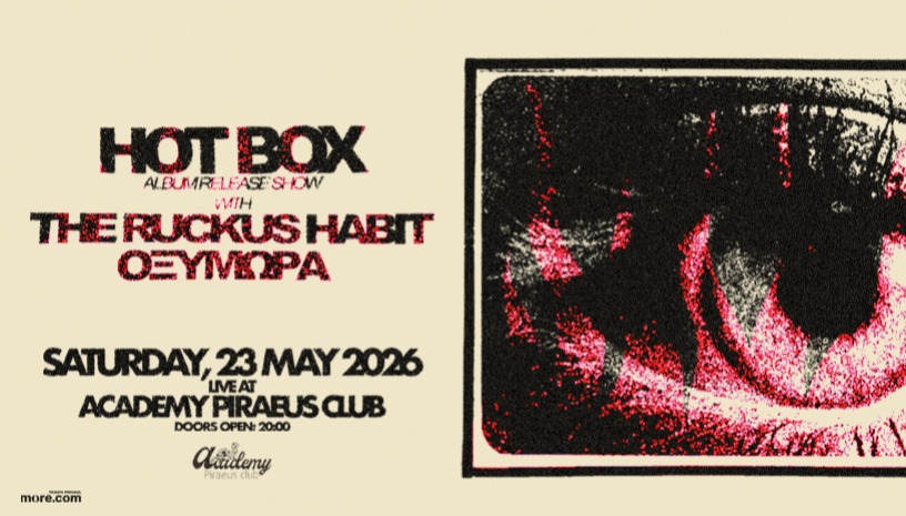 HOT BOX RELEASE SHOW @ PIRAEUS CLUB ACADEMY