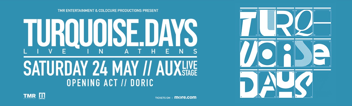 TURQUOISE DAYS (UK) x DORIC (GR) LIVE IN ATHENS 24.05 -  AUX CLUB