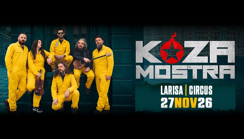 KOZA MOSTRA live στη ΛΑΡΙΣΑ