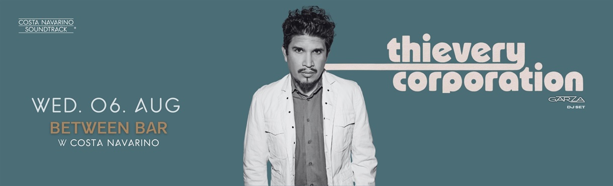 Thievery Corporation DJ Set at Costa Navarino