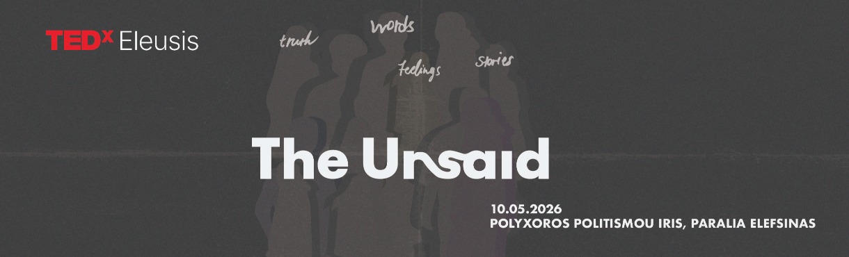 TEDxEleusis 2026 - The Unsaid