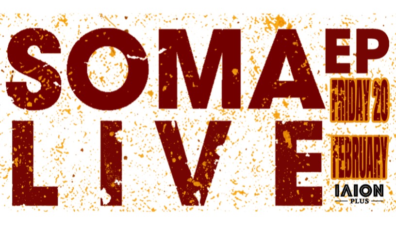 SOMA EP LIVE EXPERIENCE by ΕΝΑ ΔΥΟ & THE PLUG