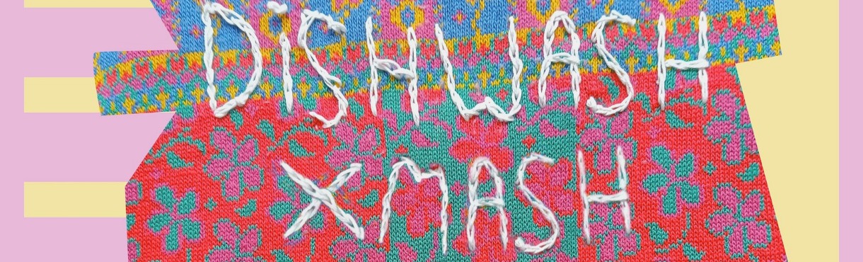 DISHWASH XMASH PARTY (CONCERTS & DJ)